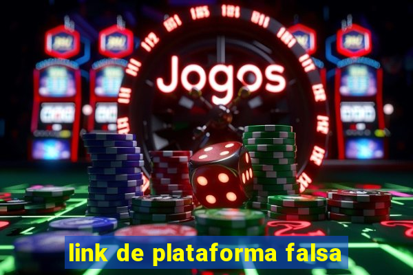 link de plataforma falsa